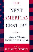 The next American century : essays in honor of Richard G. Lugar