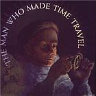 The man who made time travel