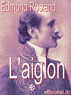 L'Aiglon; a play in six acts