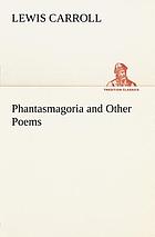Phantasmagoria : and other poems