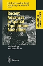 Recent advances in spatial equilibrium modelling, methodology and applications