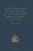 The true and perfect description of three voyages by the ships of Holland and Zeland