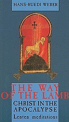 The way of the lamb : Christ in the Apocalypse : Lenten meditations