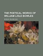 The poetical works of William Lisle Bowles