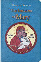 The imitation of Mary; extracts from the original works of Thomas à Kempis