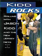 Kidd rocks : rolling with Jason Kidd and the New Jersey Nets