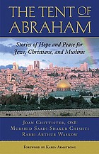 The tent of Abraham : stories of hope and peace for Jews, Christians, and Muslims
