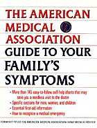 The American Medical Association guide to your family's symptoms
