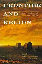 Frontier and region essays in honor of Martin Ridge