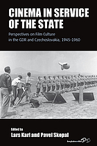 Cinema in service of the state : perspectives on film culture in the GDR and Czechoslovakia, 1945-1960