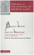 Anglo-Latin and its heritage : essays in honour of A.G. Rigg on his 64th birthday
