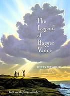 The legend of Bagger Vance : golf and the game of life