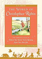The world of Christopher Robin; the complete When we were very young and Now we are six
