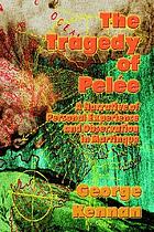 The tragedy of Pelée : a narrative of personal experience and observation in Martinique