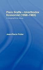 Piero Sraffa, unorthodox economist (1898-1983) : a biographical essay