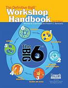 The definitive Big6 workshop handbook