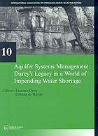 Aquifer systems management : Darcy's legacy in a world of impending water shortage