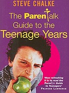 The Parenttalk guide to the teenage years