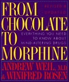 From chocolate to morphine : everything you need to know about mind-altering drugs