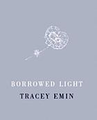 Tracey Emin : borrowed light