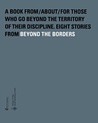 A book from/about/for those who go beyond the territory of their discipline : eight stories from beyond the borders