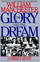 The glory and the dream: a narrative history of America, 1932-1972