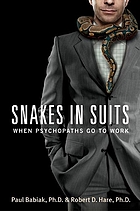 Snakes in suits : when psychopaths go to work