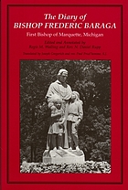 The diary of Bishop Frederic Baraga : first bishop of Marquette, Michigan