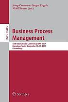 Business process management : 15th international conference, BPM 2017, Barcelona, Spain, September 10-15, 2017 : proceedings