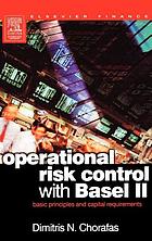 Operational risk control with Basel II : basic principles and capital requirements