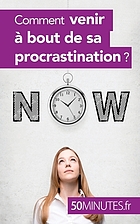 Comment venir a bout de sa procrastination?