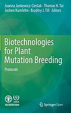 Biotechnologies for plant mutation breeding : protocols