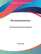 The international jew : the world's foremost problem