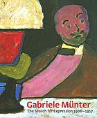 Gabriele Münter : the search for expression 1906-1917