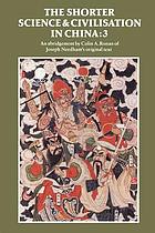 The shorter Science and civilisation in China : an abridgement of Joseph Needham's original text