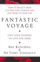 Fantastic voyage : live long enough to live for ever
