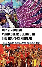 Constructing vernacular culture in the trans-Caribbean