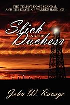 Slick and the duchess : the Teapot Dome scandal and the death of Warren Harding