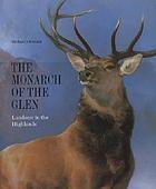 The monarch of the glen : Landseer in the Highlands