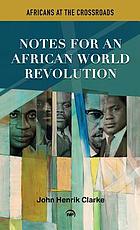 Africans at the crossroads : notes for an African world revolution