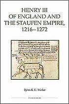 Henry III of England and the Staufen Empire, 1216-1272