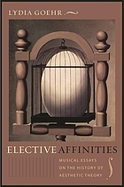 Elective affinities : musical essays on the history of aesthetic theory