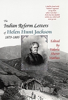 The Indian reform letters of Helen Hunt Jackson, 1879-1885