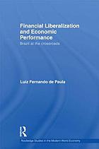 Financial liberalization and economic performance : Brazil at the crossroads