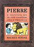 Pierre : a cautionary tale in five chapters and a prologue 