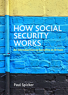 How social security works : an introduction to benefits in Britain