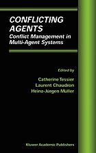 Conflicting agents : conflict management in multi-agent systems