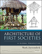 Architecture of first societies : a global perspective