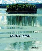 Nordic dawn : modernism's awakening in Finland, 1890-1920