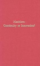 Hasidism : continuity or innovation
